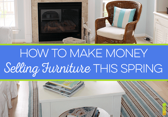Selling furniture is the perfect springtime, money making activity. When the weather heats up, it's time to scour Craigslist for some diamonds in the rough.