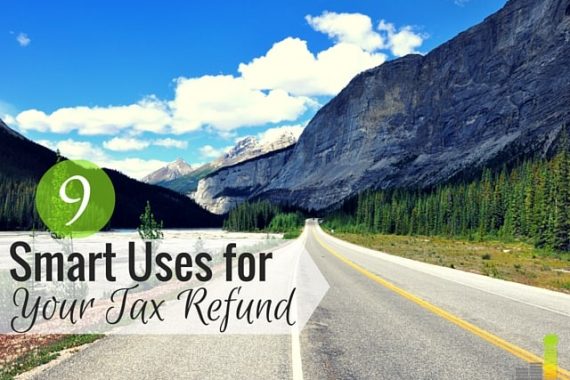 Get a tax refund this year? Here are 9 ways to save or spend your tax refund the smart way this year!