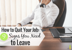 There are many signs you need to leave your job, but it can be hard to know when to quit. Here are 9 tell-tale signs you need to quit your job.