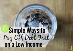 Want to know how to pay off debt fast on a low income? Here are 6 ways to pay off debt quickly and taste debt freedom sooner than you think possible.