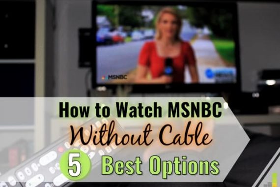 Do you want to watch MSNBC without cable but don’t know where to start? We share the 5 best ways to get MSNBC without cable and stay up-to-date on the news.